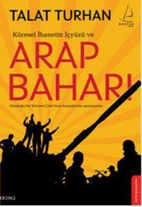 Küresel İhanetin İçyüzü ve Arap Baharı