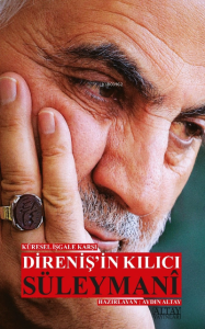 Küresel İşgale Karşı Direniş’in Kılıcı Süleymani