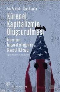 Küresel Kapitalizmin Oluşturulması; Amerikan İmparatorluğunun Siyasal İktisadı