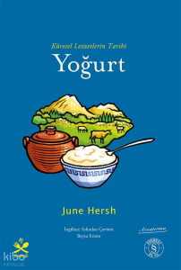 Küresel Lezzetlerin Tarihi: Yoğurt;Aş Kitaplığı