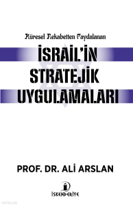Küresel Rekabetten Faydalanan İsrail'in Stratejik Uygulamaları
