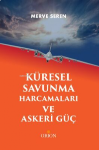 Küresel Savunma Harcamaları ve Askeri Güç