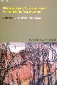 Küreselleşme, Avrupalılaşma ve Türkiye'de Vatandaşlık