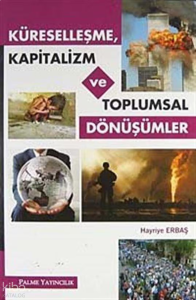 Küreselleşme Kapitalizm ve Toplumsal Dönüşümler