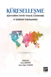 Küreselleşme;Küreselden Yerele Sosyal, Ekonomik ve Kültürel Yaklaşımlar