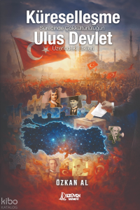 Küreselleşme Sürecinde Çok Kültürlülüğün Ulus Devlet Üzerindeki Etkileri