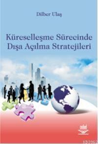 Küreselleşme Sürecinde Dışa Açılma Stratejileri