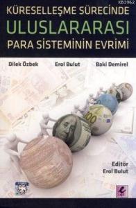 Küreselleşme Sürecinde Uluslararası Para Sisteminin Evrimi