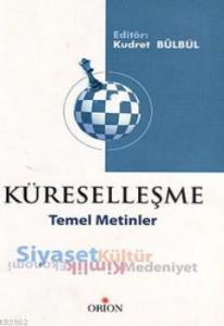 Küreselleşme; Temel Metinler - Ekonomi, Siyaset, Kimlik, Kültür, Medeniyet