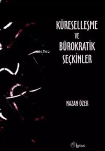Küreselleşme ve Bürokratik Seçkinler