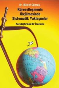 Küreselleşmenin Ölçülmesinde Sistematik Yaklaşımlar; Karşılaştırmalı Bir İnceleme