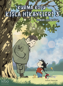 Kurma Kolu: Kışla Hikayeleri - Üçüncü Kitap