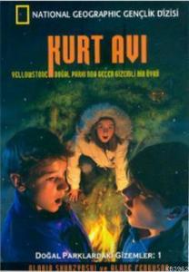 Kurt Avı - Doğal Parklardaki Gizemler Dizisi 1; Yellowstone Doğal Parkı'nda Geçen Gizemli Bir Öykü