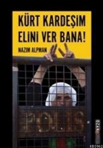 Kürt Kardeşim Elini Ver Bana!; Kürt Sorununa Empatik bir Yaklaşım