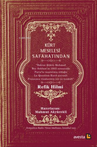 Kürt Meselesi Safahatında;Doktor Şükrü Mehmed Bey Sekban’ın 1933 Senesinde Paris’te Neşretmiş Olduğu La Question Kurd Unvanlı Fransızca Risalesinin Ret ve Tenkidi