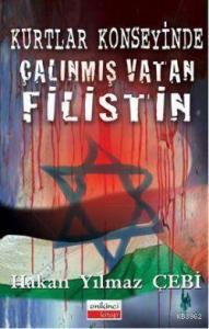 Kurtlar Konseyinde Çalınmış Vatan Filistin