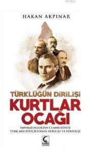 Kurtlar Ocağı; Türklüğün Dirilişi