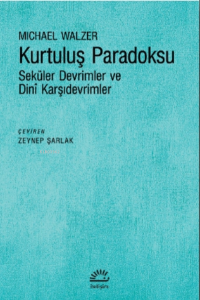Kurtuluş Paradoksu;Seküler Devrimler ve Dini Karşıdevrimler
