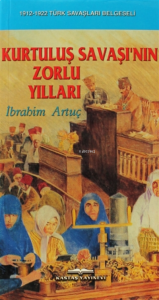 Kurtuluş Savaşı’nın Zorlu Yılları