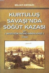 Kurtuluş Savaşı'nda Söğüt Kazası; ile (Bozüyük-İnönü-Mihalgazi)
