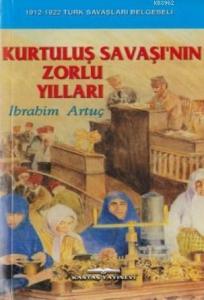 Kurtuluş Savaşı'nın Zorlu Yılları