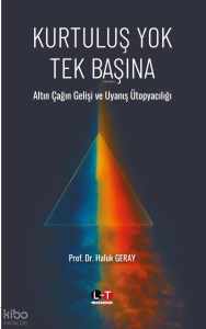 Kurtuluş Yok Tek Başına;Altın Çağın Gelişi ve Uyanış Ütopyacılığı
