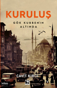 Kuruluş;Gök Kubbenin Altında