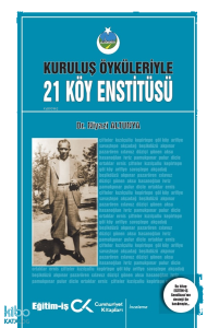 Kuruluş Öyküleriyle 21 Köy Enstitüsü