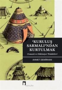 Kuruluş Sarmalı'ndan Kurtulmak; Osmanlı ve Hakimiyet Telakkileri