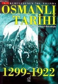 Kuruluşunun 700. Yılında| Osmanlı Tarihi; 1299-1922