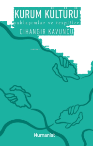 Kurum Kültürü;Yaklaşımlar ve Tespitler