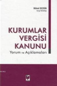 Kurumlar Vergisi Kanunu; Yorum ve Açıklamaları