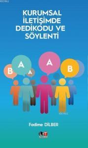 Kurumsal İletişimde Dedikodu ve Söylenti
