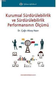 Kurumsal Sürdürülebilirlik ve Sürdürülebilirlik Performansının Ölçümü