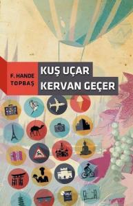 Kuş Uçar Kervan Geçer