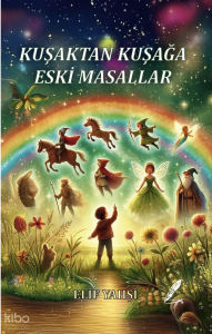 Kuşaktan Kuşağa Eski Masallar