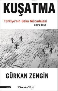 Kuşatma Türkiye`nin Beka Mücadelesi (2013-2017)