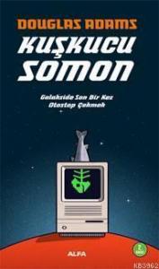 Kuşkucu Somon; Galakside Son Bir Kez Otostop Çekmek