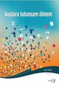 Kuşlara Tutunsam Ölmem