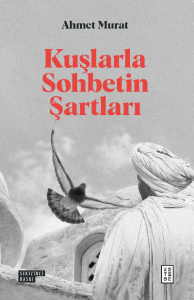 Kuşlarla Sohbetin Şartları