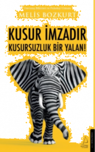 Kusur İmzadır Kusursuzluk Bir Yalan!