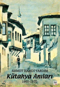 Kütahya Anıları 1960-1970