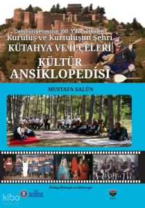 Kütahya ve İlçeleri Kültür Ansiklopedisi (Ciltli)