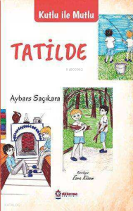 Kutlu İle Mutlu  - Tatilde
