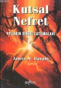 Kutsal Nefret; 90'ların Dinsel Çatışmaları