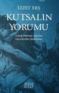 Kutsalın Yorumu; Kutsal Metinler Üzerine Hermenötik Denemeler