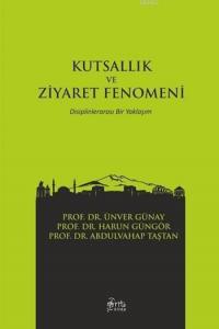 Kutsallık ve Ziyaret Fenomeni; Disiplinlerarası Bir Yaklaşım