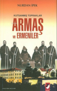 Kutsanmış Topraklar Armaş ve Ermeniler