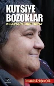 Kutsiye Bozoklar, Kelepçeye İnat Hayat