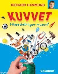 Kuvvet Hissedebiliyor musun?